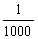 1/1000