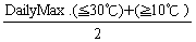 DailyMax .(<=30�J)+(=>10�J)/2