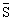 <sup>-</sup>S</sup>